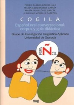 Cogila español oral conversacional : corpus y guía didáctica - Barros García, Pedro . . . [et al.