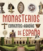 Atlas ilustrado de los monasterios, conventos y abadías de España