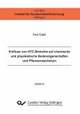 Einfluss von HTC-Biokohle auf chemische und physikalische Bodeneigenschaften und Pflanzenwachstum