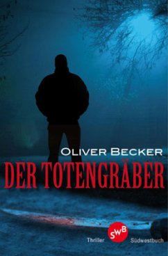 Der Totengräber - Becker, Oliver