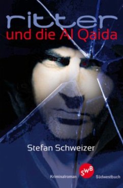 Ritter und die Al Qaida - Schweizer, Stefan