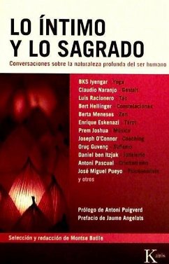 Lo íntimo y lo sagrado : conversaciones sobre la naturaleza profunda del ser humano - Puigverd, Antoni; Iyengar, B. K. S.