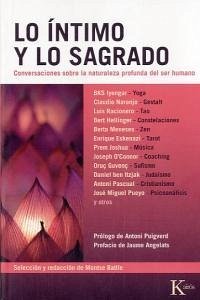 Lo íntimo y lo sagrado : conversaciones sobre la naturaleza profunda del ser humano - Puigverd, Antoni; Iyengar, B. K. S.