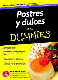 Postres y dulces para dummies - Arguiñano, Karlos; Arguiñano, Eva