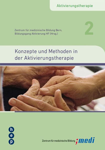 Konzepte und Methoden in der Aktivierungstherapie Konzepte und Methoden in der Aktivierungstherapie