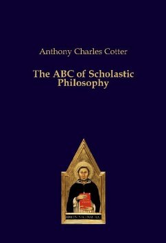 The ABC of Scholastic Philosophy - Cotter, Anthony Charles