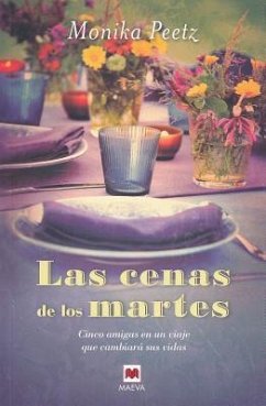 Las Cenas de los Martes = The Dinners of Tuesdays - Peetz, Monika