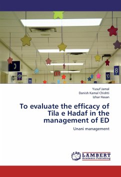 To evaluate the efficacy of Tila e Hadaf in the management of ED