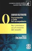 Presentación y guía del acompañante : ser cristianos en el corazón del mundo