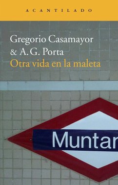 Otra vida en la maleta - Casamayor Pérez, Gregorio; Porta, A. G.; García Porta, Antoni