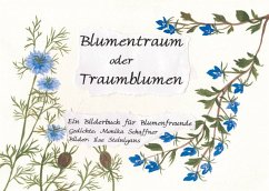 Blumentraum oder Traumblumen - Schaffner, Monika