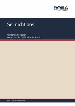 Sei nicht bös (eBook, PDF) - Zeller, Carl; West, Moritz; Held, Ludwig