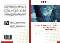 Alger, le renouveau d'une métropole de la Méditerranée - Kadri, Boualem