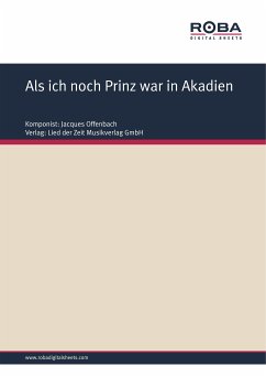 Als ich noch Prinz war in Akadien (eBook, PDF) - Offenbach, Jacques; Kalisch, Ludwig
