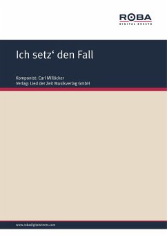 Ich setz' den Fall (eBook, ePUB) - Millöcker, Carl; Zell, F.; Genée, Richard