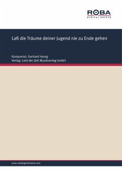 Laß die Träume deiner Jugend nie zu Ende gehen (eBook, PDF) - Honig, Gerhard; Hermann, Jürgen; Berling, Peter