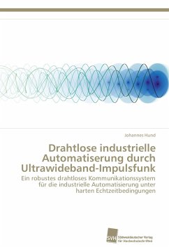 Drahtlose industrielle Automatiserung durch Ultrawideband-Impulsfunk - Hund, Johannes