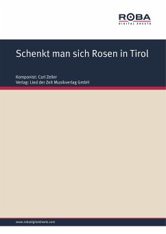 Schenkt man sich Rosen in Tirol (fixed-layout eBook, ePUB) - Zeller, Carl; West, Moritz; Held, Ludwig