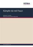 Kämpfe nie mit Fraun (fixed-layout eBook, ePUB)