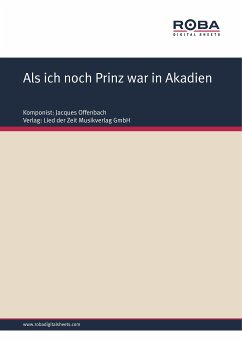 Als ich noch Prinz war in Akadien (fixed-layout eBook, ePUB) - Offenbach, Jacques; Kalisch, Ludwig