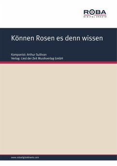 Können Rosen es denn wissen (fixed-layout eBook, ePUB) - Sullivan, Arthur; Degenhardt, Jürgen