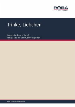 Trinke, Liebchen (fixed-layout eBook, ePUB) - Strauß, Johann; Haffner, Karl; Genée, Richard