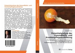 Potentialanalyse der Gesundheits- und Krankenpflegeausbildung Potentialanalyse der Gesundheits- und Krankenpflegeausbildung