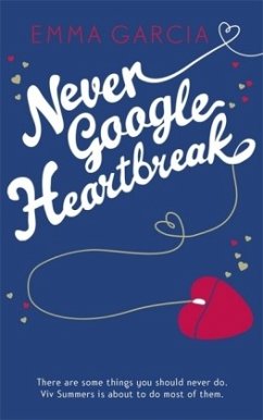 Never Google Heartbreak - Garcia, Emma