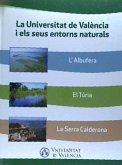 La Universitat de València i els seus entorns naturals : els parcs naturals de l'Albufera, el Túria i la serra Calderona