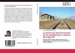 La herencia del ferrocarril en la arquitectura a inicios del siglo XX - Mendoza Pérez, Luis Alberto