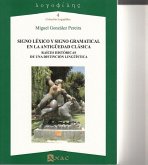 Signo léxico y signo gramatical en la antigüedad clásica : raíces históricas de una distinción lingüística Signo léxico y signo gramatical en la antigüedad clásica : raíces históricas de una distinción lingüística