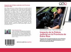 Impacto de la Policía Judicial en la Provincia de Entre Ríos - Pereyra, Ricardo Sebastián;Segovia, Pablo Leoncio