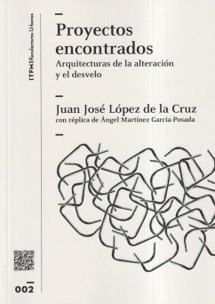 Proyectos encontrados : arquitecturas de la alteración y el desvelo - Martínez García-Posada, Ángel; López de la Cruz, Juan José