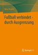 Fußball verbindet - durch Ausgrenzung - Bild 1