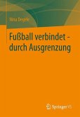 Fußball verbindet - durch Ausgrenzung