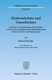 Denkmalschutz und Umweltschutz.