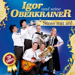 Stoss Mit An! 20 Jahre - Igor Und Seine Oberkrainer