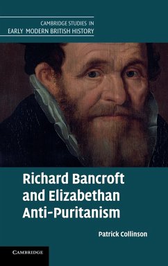 Richard Bancroft and Elizabethan Anti-Puritanism - Collinson, Patrick