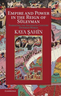 Empire and Power in the Reign of Suleyman - Ahin, I. Kaya; Ahin, Kaya; Osahin, Kaya