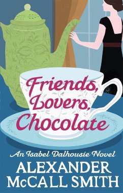 Friends, Lovers, Chocolate - McCall Smith, Alexander