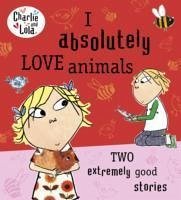 Charlie and Lola: I Absolutely Love Animals - Child, Lauren