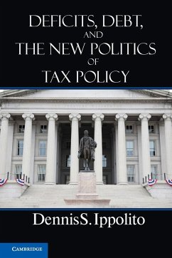 Deficits, Debt, and the New Politics of Tax Policy - Ippolito, Dennis S.