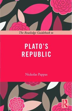 The Routledge Guidebook to Plato's Republic - Pappas, Nickolas (The City University of New York, USA)