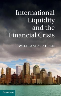 International Liquidity and the Financial Crisis - Allen, William A.; Allen, Bill