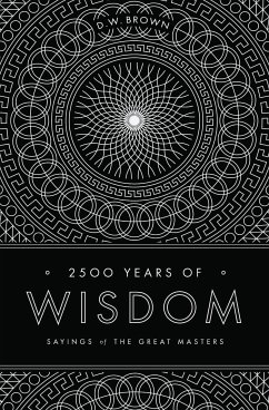 2500 Years of Wisdom - Brown, D W