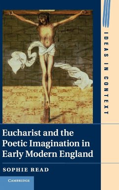 Eucharist and the Poetic Imagination in Early Modern England - Read, Sophie