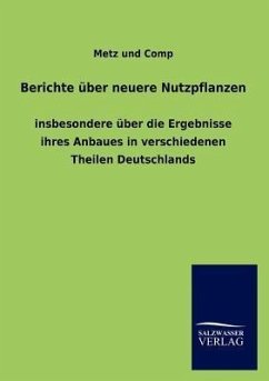 Berichte über neuere Nutzpflanzen - Metz Und Comp