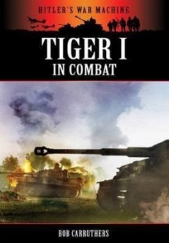 Tiger I in Combat - Carruthers, Bob