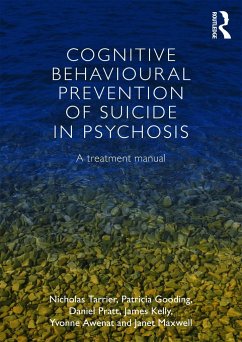 Cognitive Behavioural Prevention of Suicide in Psychosis - Tarrier, Nicholas; Gooding, Patricia; Pratt, Daniel