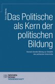 Das Politische als Kern der Politischen Bildung